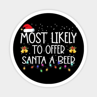 Christmas Most Likely To Offer Santa A Beer Xmas Magnet